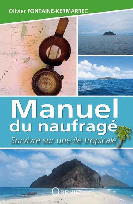 Emprunter Manuel du naufragé. Survivre sur une île tropicale livre