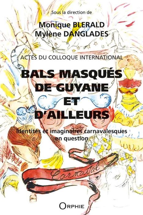 Emprunter Bals masqués de Guyane et d'ailleurs. Identités et imaginaires carnavalesques en question livre