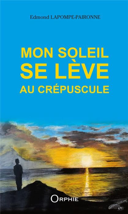 Emprunter Mon soleil se lève au crépuscule livre