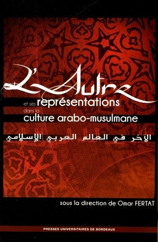 Emprunter AUTRE ET SES REPRESENTATIONS DANS LA CULTURE ARABO MUSULMANE livre