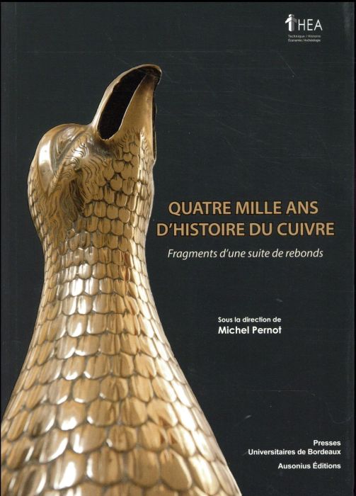 Emprunter QUATRE MILLE ANS D'HISTOIRE DU CUIVRE. - FRAGMENTS D'UNE SUITE DE REBONDS livre