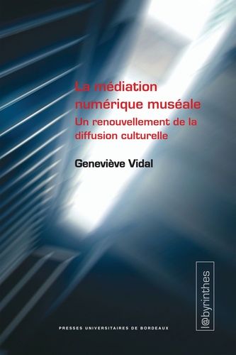 Emprunter LA MEDIATION NUMERIQUE MUSEALE livre