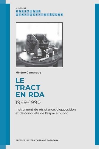 Emprunter Le tract en RDA, 1949-1990. Instrument de résistance, d’opposition et de conquête de l’espace public livre