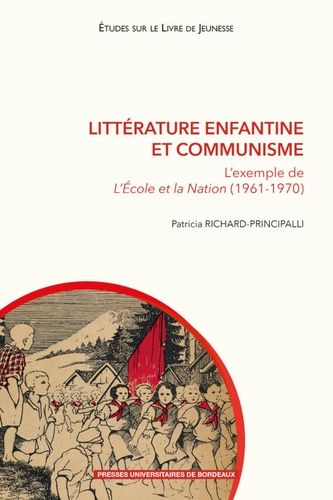 Emprunter Littérature enfantine et communisme. L'exemple de L'Ecole et la Nation (1961-1970) livre