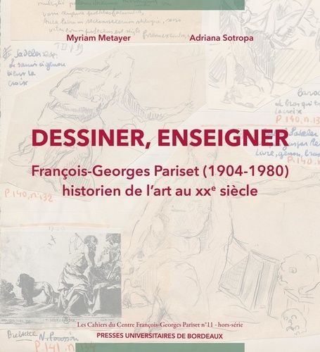 Emprunter Dessiner, enseigner. François-Georges Pariset (1904-1980), historien de l’art au XXe siècle livre