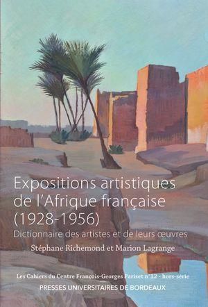 Emprunter Expositions artistiques de l'Afrique française (1928-1956). Dictionnaire des artistes et de leurs oe livre