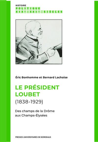 Emprunter Le président Loubet (1838-1929). Des champs de la Drôme aux Champs-Elysées livre