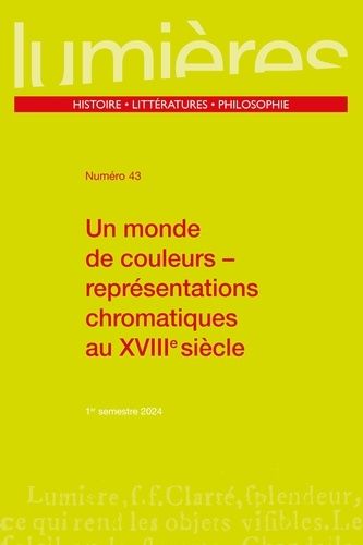 Emprunter Lumières N° 43, 1er semestre 2024 : Un monde de couleurs . Représentations chromatiques au XVIIIe si livre