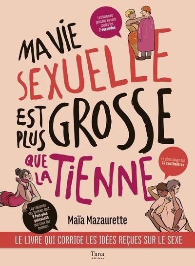 Emprunter Ma vie sexuelle est plus grosse que la tienne. Le livre qui corrige les idées reçues sur le sexe livre