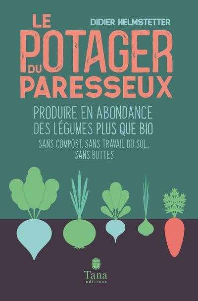 Emprunter Le potager du paresseux. Produire en abondance des légumes plus que bio sans compost, sans travail d livre