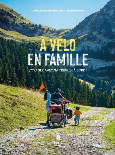 Emprunter A vélo en famille. Voyager avec sa tribu (d')à bord ! livre