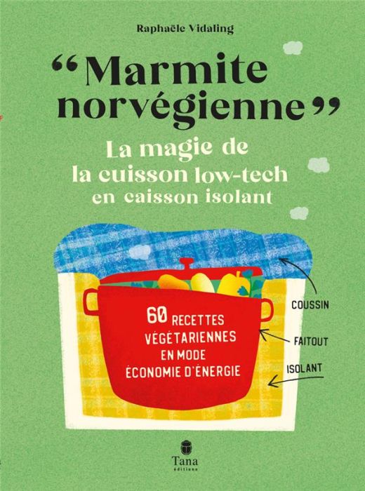 Emprunter Marmite norvégienne. La magie de la cuisson low-tech en caisson isolant livre