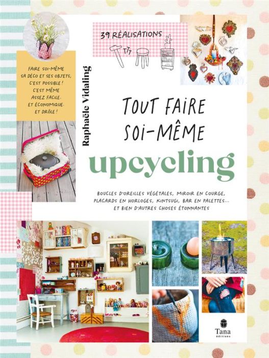 Emprunter Tout faire soi-même : Upcycling livre