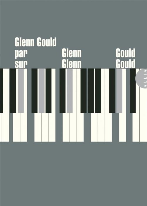 Emprunter Glenn Gould par Glenn Gould sur Glenn Gould livre