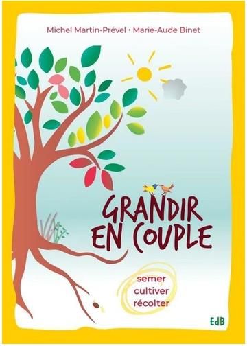 Emprunter Grandir en couple. Semer, cultiver, récolter livre