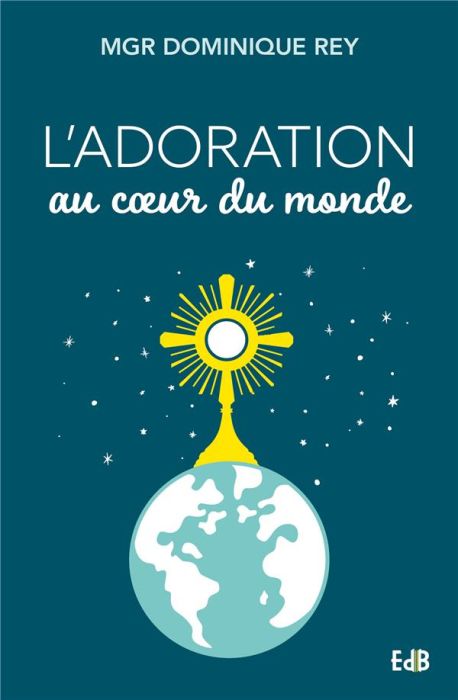 Emprunter L'adoration au coeur du monde livre