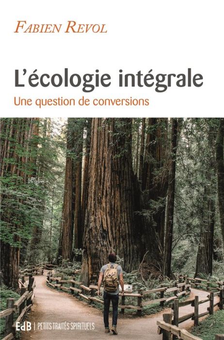 Emprunter L'écologie intégrale. Une question de conversions livre