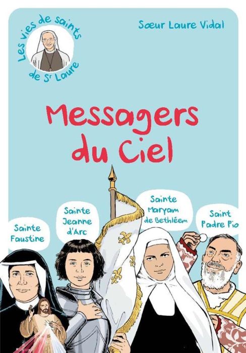 Emprunter Les vies de saints de Soeur Laure Tome 3 : Les messagers du ciel livre