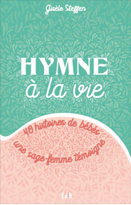 Emprunter Hymne à la vie. 40 histoires de bébés - Une sage-femme témoigne livre