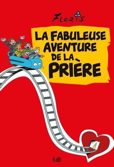 Emprunter La fabuleuse aventure de la prière livre