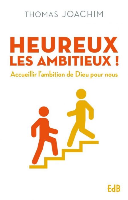 Emprunter Heureux les ambitieux ! Accueillir l'ambition de Dieu pour nous livre