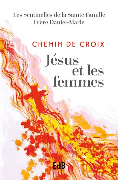 Emprunter Chemin de Croix. Jésus et les femmes livre