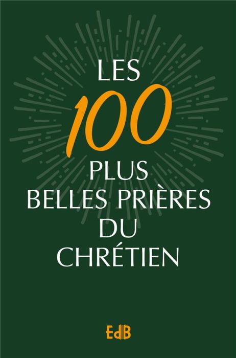 Emprunter Les 100 plus belles prières du chrétien livre