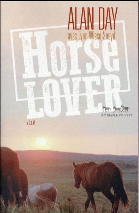 Emprunter Horse Lover. Le cow-boy qui sauva les mustangs sauvages livre