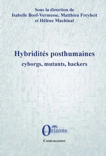 Emprunter Hybridités posthumaines : cyborgs, mutants, hackers livre