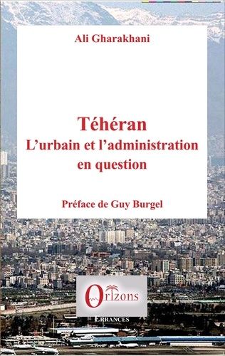 Emprunter Téhéran : l'urbain et l'administration en question livre