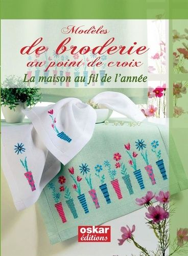 Emprunter Modèles de broderie au point de croix 1. La maison au fil de l'année livre