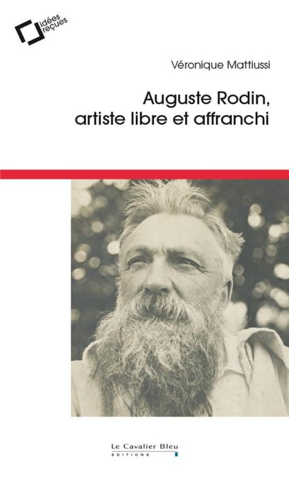 Emprunter Auguste Rodin, artiste libre et affranchi livre