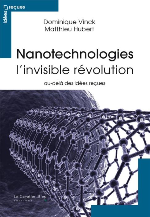 Emprunter Nanotechnologies, l'invisible révolution. Au-delà des idées reçues, 2e édition livre