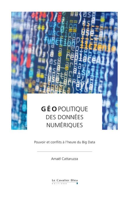 Emprunter Géopolitique des données. Pouvoir et conflits à l'heure du Big Data livre