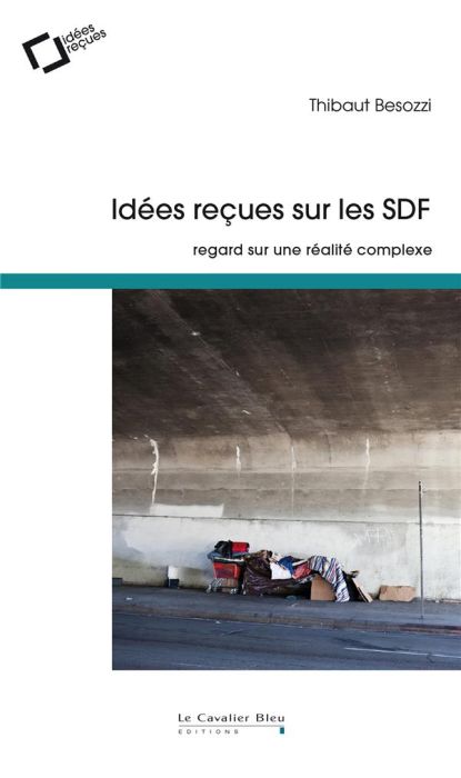 Emprunter Idées reçues sur les SDF. Regard sur une réalité complexe livre