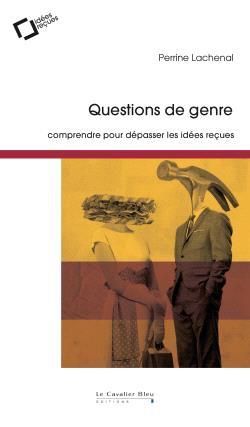 Emprunter Questions de genre. Comprendre pour dépasser les idées reçues, 2e édition revue et augmentée livre