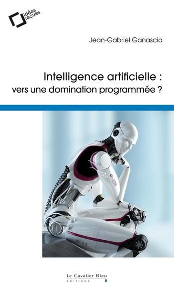 Emprunter Intelligence artificielle. Vers une domination programmée ? livre