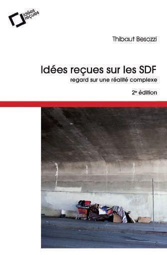 Emprunter Idées reçues sur les SDF. Regard sur une réalité complexe, 2e édition revue et augmentée livre