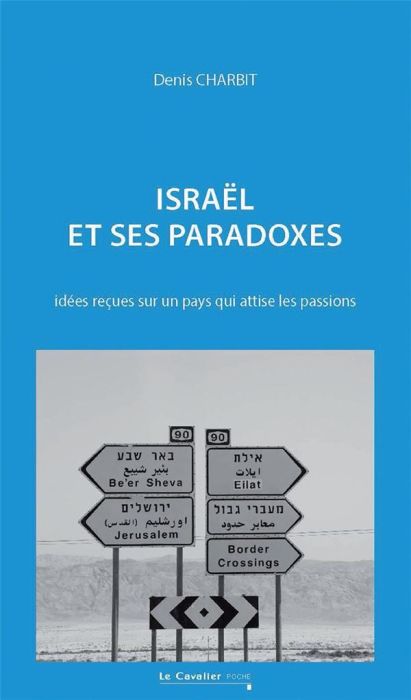 Emprunter Israël et ses paradoxes. Idées reçues sur un pays qui attise les passions, 3e édition revue et augme livre