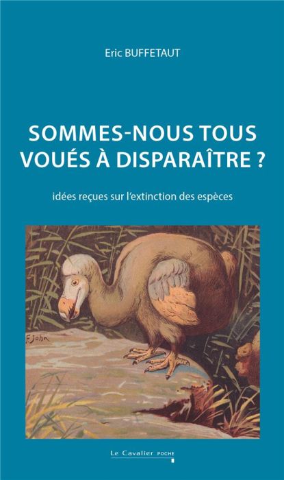 Emprunter Sommes-nous tous voués à disparaître ? Idées reçues sur l'extinction des espèces, 3e édition livre