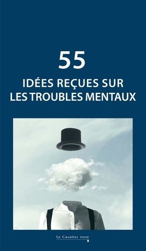 Emprunter 55 idées reçues sur les troubles mentaux livre