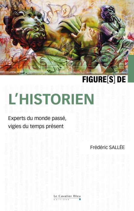 Emprunter Figures de l'historien. Experts du monde passé, vigies du temps présent livre