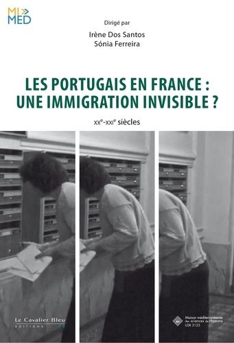 Emprunter Les Portugais en France : une immigration invisible ? XXe-XXIe siècles livre