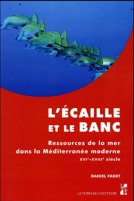 Emprunter L'écaille et le banc. Ressources de la mer dans la Méditerranée moderne (XVIe-XVIIIe siècle) livre