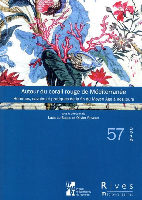 Emprunter Rives méditerranéennes N° 57/2018 : Autour du corail rouge de Méditerranée. Hommes, savoirs et prati livre