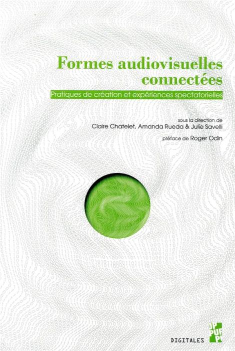 Emprunter FORMES AUDIOVISUELLES CONNECTEES - PRATIQUES DE CREATION ET EXPERIENCES SPECTATORIELLES livre