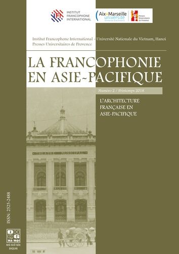 Emprunter La francophonie en Asie-Pacifique N° 2, Printemps 2018 : L'architecture française en Asie-Pacifique livre