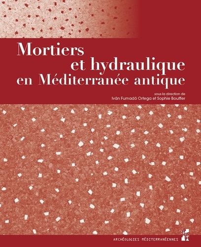 Emprunter MORTIERS ET HYDRAULIQUE EN MEDITERRANEE ANTIQUE livre