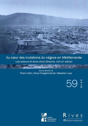 Emprunter Rives méditerranéennes N° 59/2019 : Au coeur des mutations du négoce en Méditerranée. Les acteurs et livre