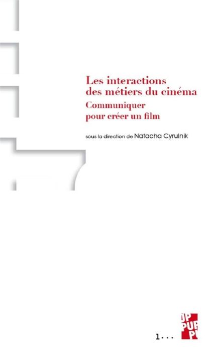 Emprunter Les interactions des métiers du cinéma. Communiquer pour créer un film livre